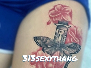 313sexythang