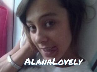 AlanaLovely
