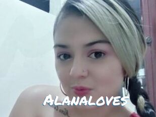 Alanaloves