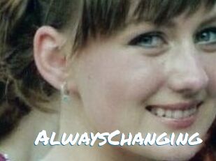 AlwaysChanging