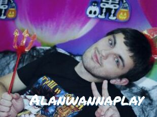 Alanwannaplay