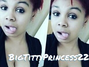 BigTittyPrincess22