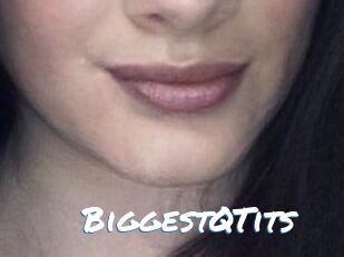BiggestQTits