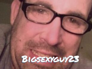 Bigsexyguy23
