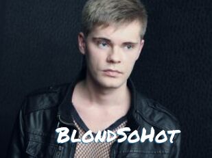 BlondSoHot