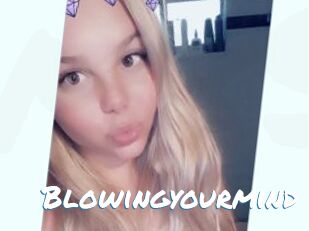 Blowingyourmind