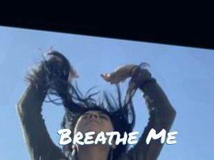 Breathe_Me