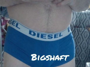 Bigshaft