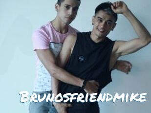 Brunosfriendmike