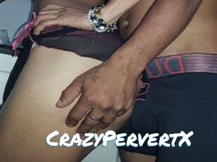 CrazyPervertX