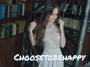 Choosetobehappy
