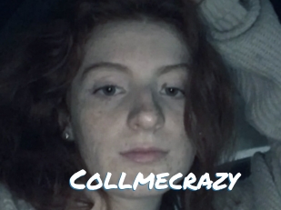 Collmecrazy