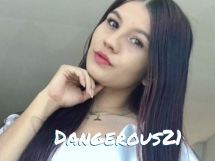 Dangerous21