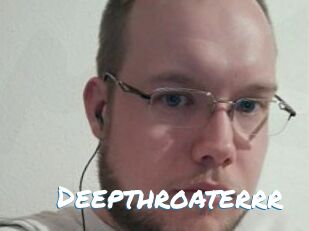 Deepthroaterrr