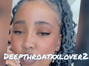 Deepthroatxxlover22