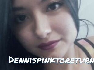 Dennispinktoreturn