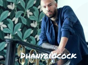 Dhanybigcock