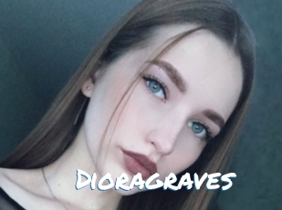 Dioragraves