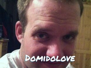 Domidolove