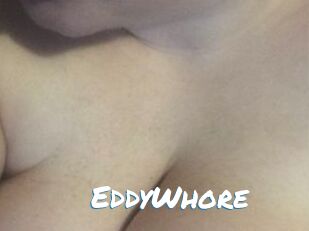 EddyWhore