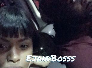 EjandBosss