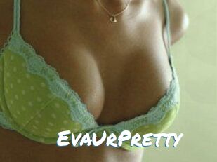 EvaUrPretty