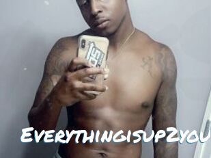 Everythingisup2you