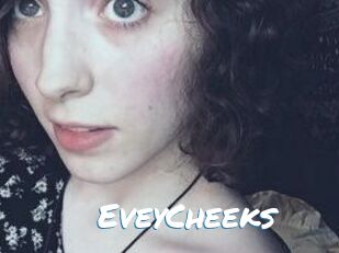 EveyCheeks
