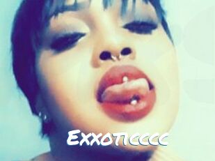 Exxoticccc