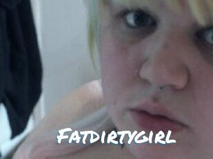 Fatdirtygirl