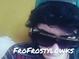 FroFrostylowks