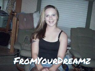 FromYourDreamz
