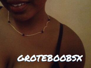GROTEBOOBSX
