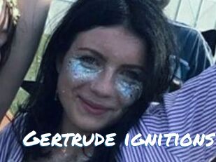 Gertrude_ignitions