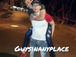 Guysinanyplace