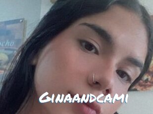 Ginaandcami