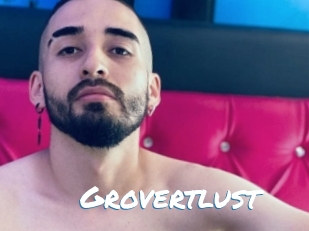 Grovertlust