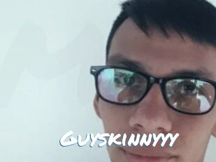 Guyskinnyyy