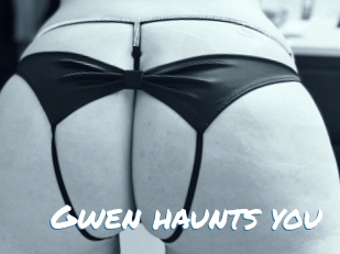 Gwen_haunts_you