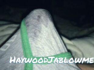 HaywoodJablowme