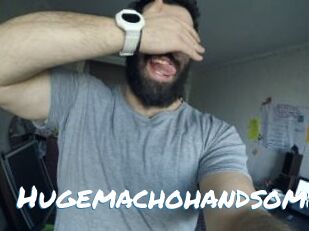 Hugemachohandsome