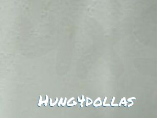 Hung4dollas
