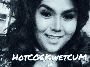 HotCOCKwetCUM
