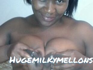 Hugemilkymellons