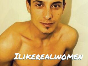 Ilikerealwomen