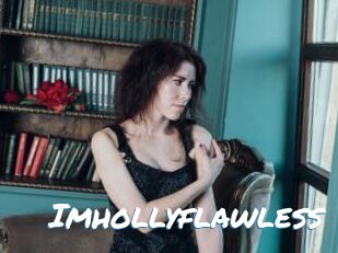 Imhollyflawless