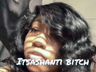 Itsashanti_bitch