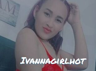 Ivannagirlhot