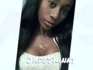 JadeSkinny