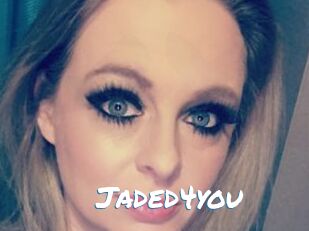 Jaded4you